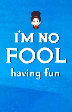 I'm No Fool Having Fun