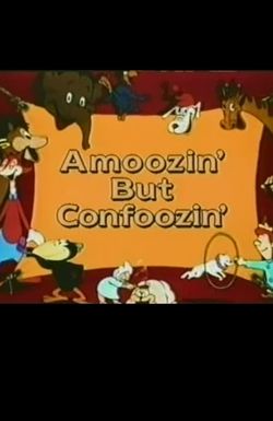 Amoozin' But Confoozin'