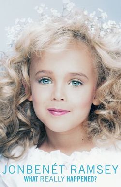 JonBenet Ramsey: What Really Happened