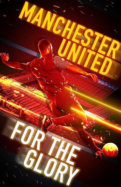 Manchester United: For the Glory