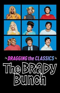 Dragging the Classics: The Brady Bunch