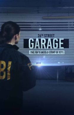 26th Street Garage: The FBI's Untold Story of 9/11