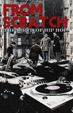 From Scratch: The Birth of Hip Hop