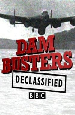 Dambusters Declassified