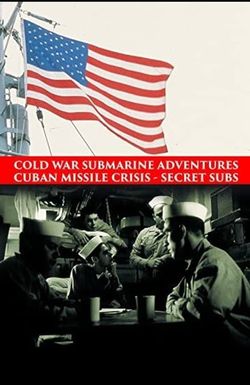 Cuban Missile Crisis: Secret Subs