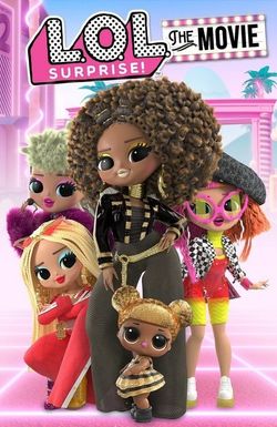 L.O.L. Surprise: The Movie