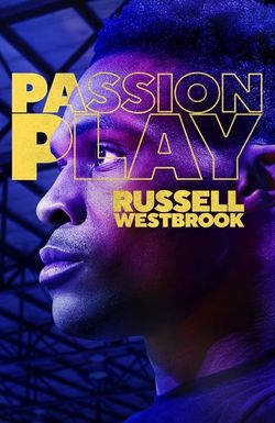 Passion Play: Russell Westbrook