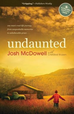 Undaunted... The Early Life of Josh McDowell
