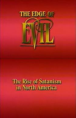The Edge of Evil: The Rise of Satanism in North America