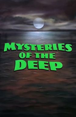 Mysteries of the Deep