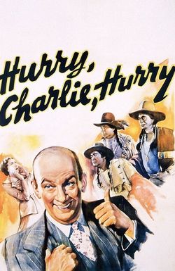 Hurry, Charlie, Hurry