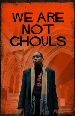 We Are Not Ghouls