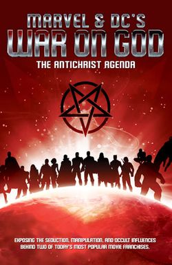 Marvel & DC's War on God: The Antichrist Agenda