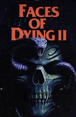 Faces of Dying II
