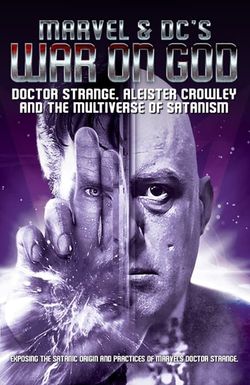 Marvel & DC's War on God: Doctor Strange, Aleister Crowley and the Multiverse of Satanism