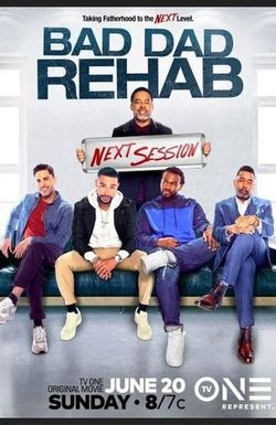 Bad Dad Rehab: The Next Session