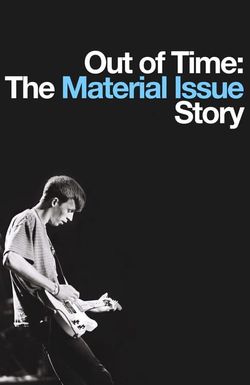 Out of Time: The Material Issue Story