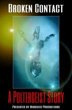 Broken Contact: A Poltergeist Story