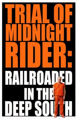 Trial of Midnight Rider: Railroaded in the Deep South