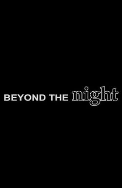 Beyond the Night
