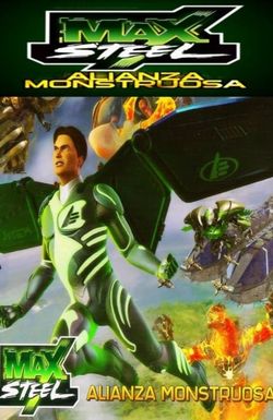 Max Steel: Monstrous Alliance