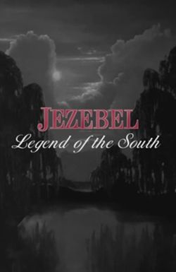 Jezebel: Legend of the South