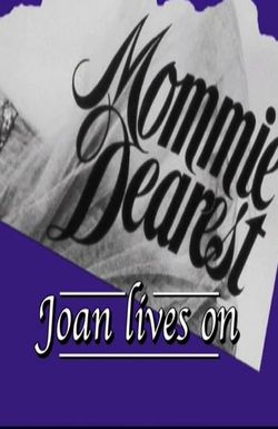 Mommie Dearest: Joan Lives On