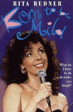 Born to Be Mild Starring Rita Rudner