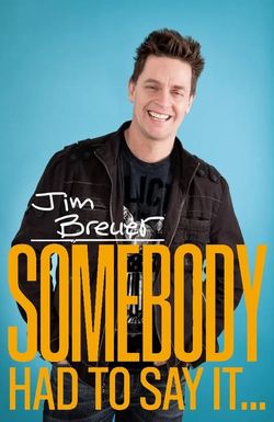 Jim Breuer: Somebody Had to Say It