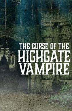The Curse of the Highgate Vampire