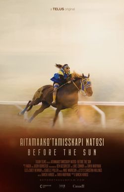 Aitamaako'tamisskapi Natosi: Before the Sun