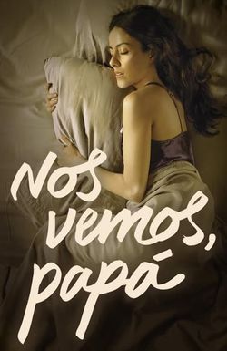 Nos vemos, papá