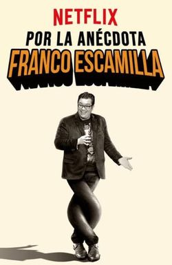 Franco Escamilla: Por la anécdota