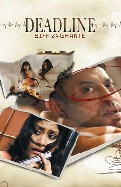 Deadline: Sirf 24 Ghante