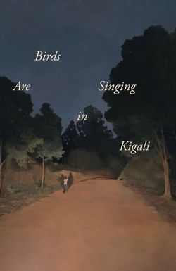 Birds Are Singing in Kigali