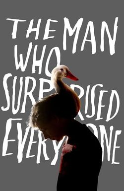 The Man Who Surprised Everyone