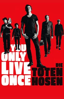Die Toten Hosen - You Only Live Once
