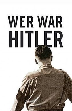 Who Was Hitler
