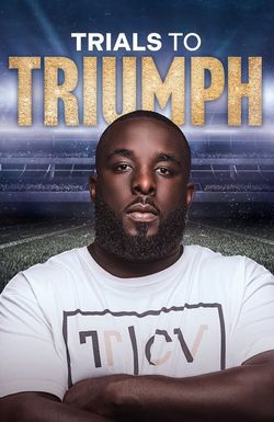 Trials to Triumph: The Documentary