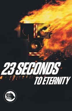 23 Seconds to Eternity