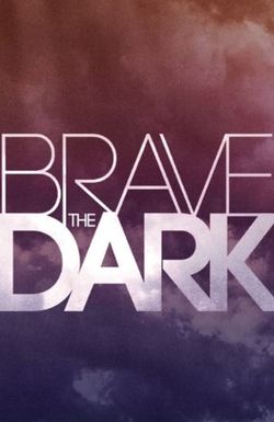 Brave the Dark