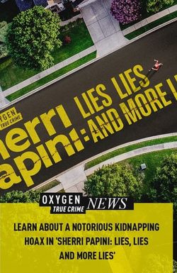 Sherri Papini: Lies, Lies, and More Lies