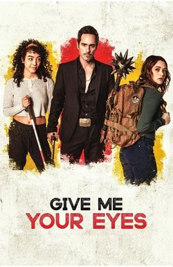 Give Me Your Eyes