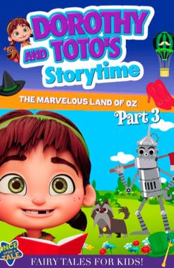 Dorothy and Toto's Storytime: The Marvelous Land of Oz Part 3