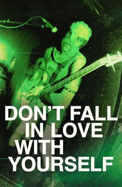 Don't Fall in Love with Yourself