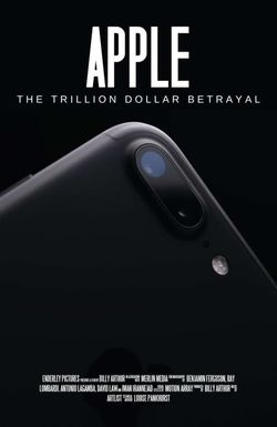 Apple: The Trillion Dollar Betrayal