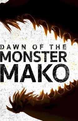 Dawn of the Monster Mako