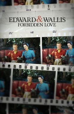 Edward & Wallis: Forbidden Love