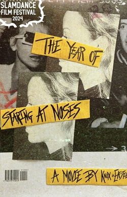 The Year of Staring at noses