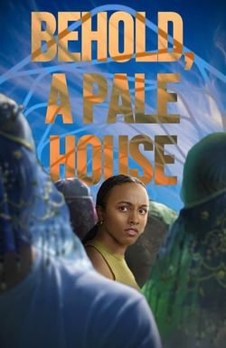 Behold, A Pale House